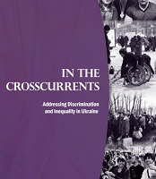 In the Crosscurrents. Addressing Discrimination and Inequality in Ukraine