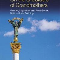 На плечах у бабусь: гендерна міграція та пострадянське націєтворення